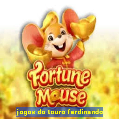 jogos do touro ferdinando